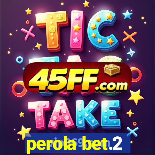 perola bet.2